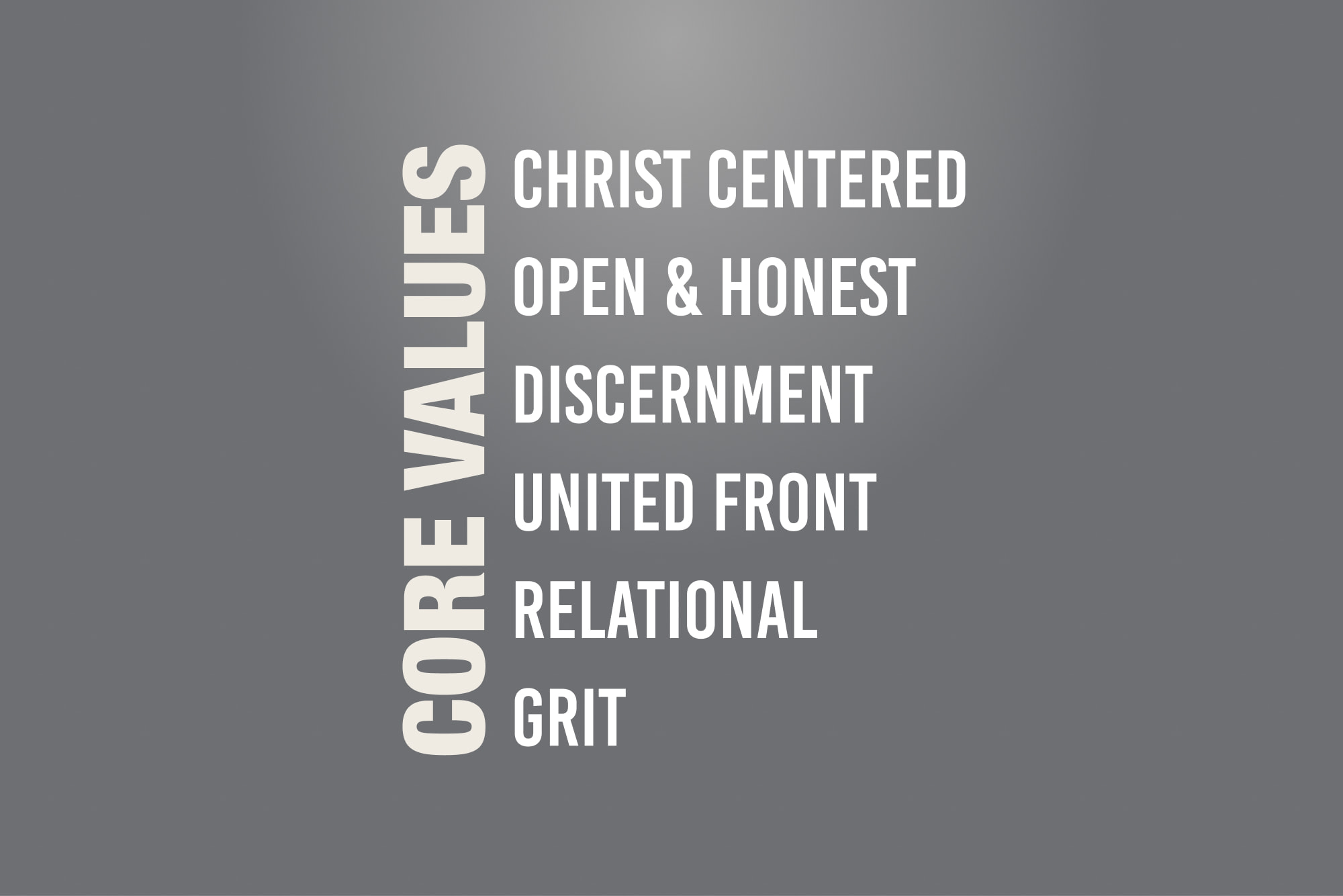 Christian treatment center core values that includes Christ centered, open and honest, discernment, united front, relational and grit 